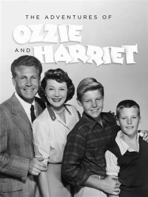  The Adventures of Ozzie and Harriet - Eine nostalgische Reise in die Welt der amerikanischen Nachkriegsfamilie!