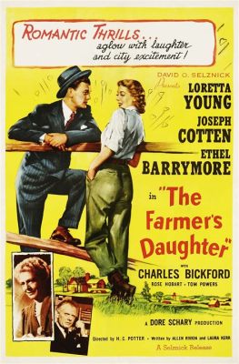 The Farmer's Daughter! - A Timeless Tale of Love, Laughter, and a Dash of Rural Shenanigans!